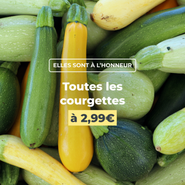 Toutes les courgettes à 2,99€ Toutes les courgettes à 2,99€