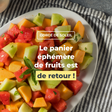 Le panier éphémère de fruits est de retour ! Le panier éphémère de fruits est de retour !