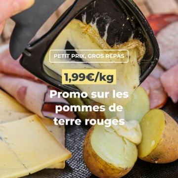 Les pommes de terres rouges à 1,99€/kg pour lancer les raclettes