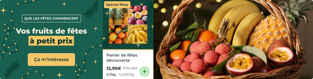 Vos fruits de fêtes à petit prix !